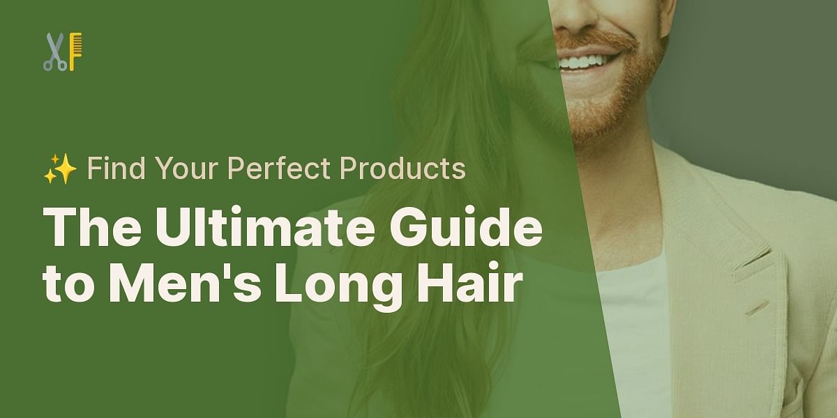 Long and Luxurious Choosing the Right Products for Men's Long Hair
