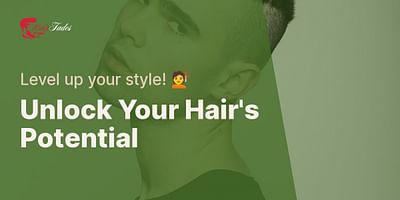 Unlock Your Hair's Potential - Level up your style! 💇