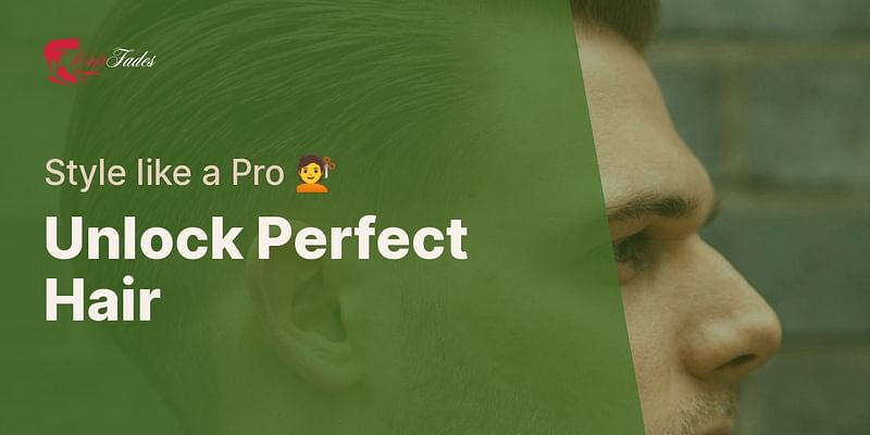 Unlock Perfect Hair - Style like a Pro 💇